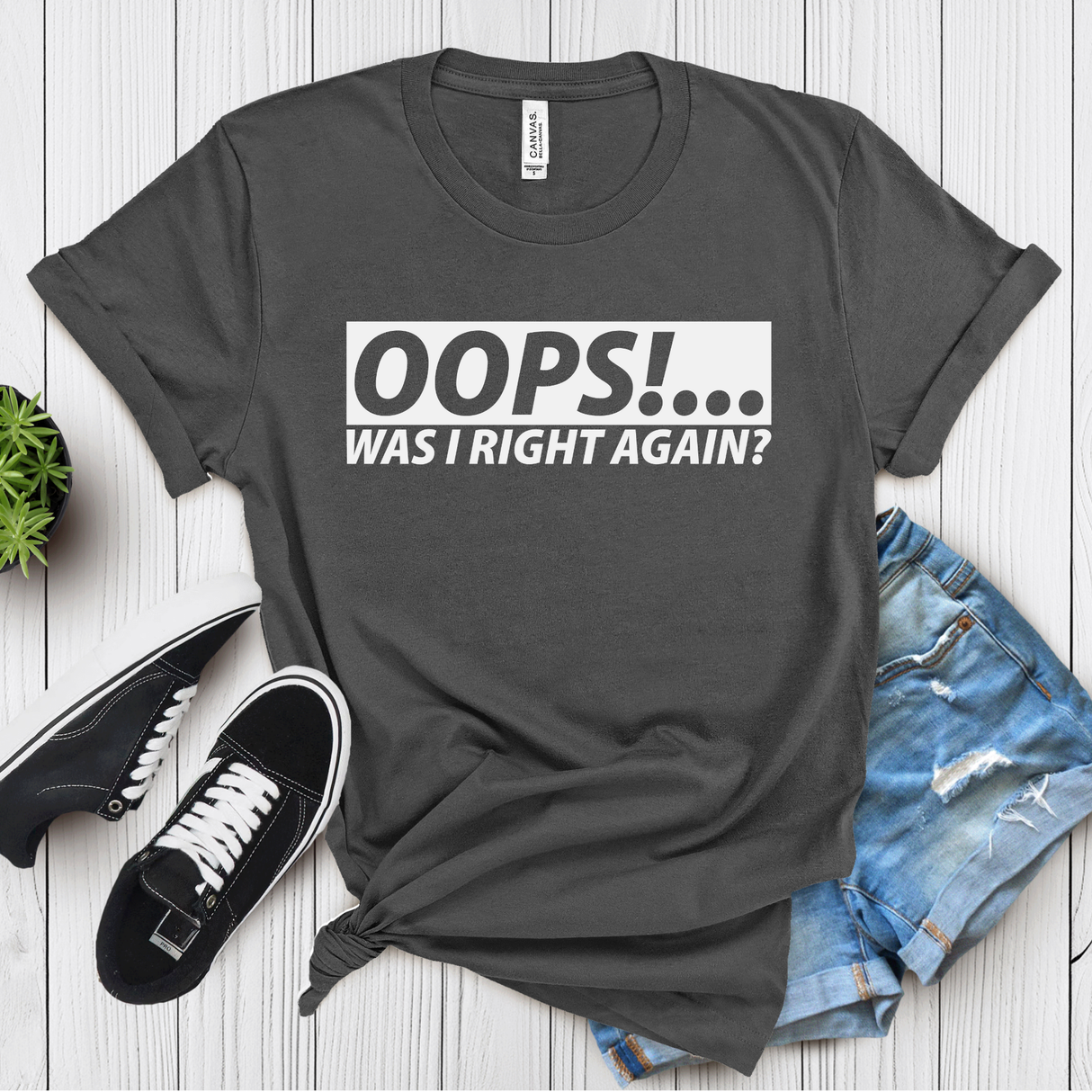 Oops!... Was I Right Again? – Women’s Graphic Tee