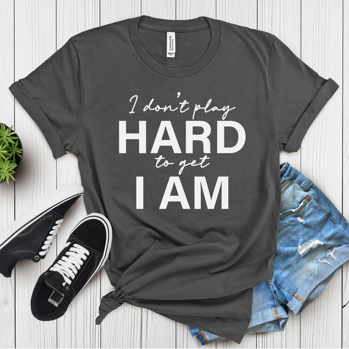 I Don’t Play Hard to Get I Am – Women’s Graphic Tee