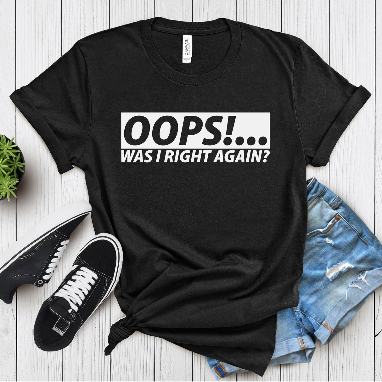 Oops!... Was I Right Again? – Women’s Graphic Tee
