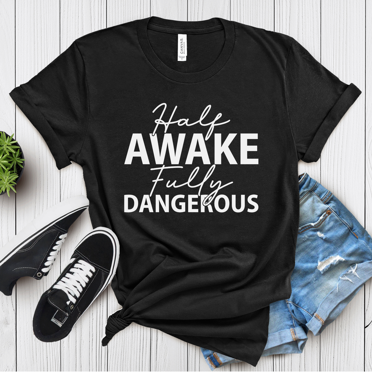 Half Awake Fully Dangerous – Women’s Graphic Tee