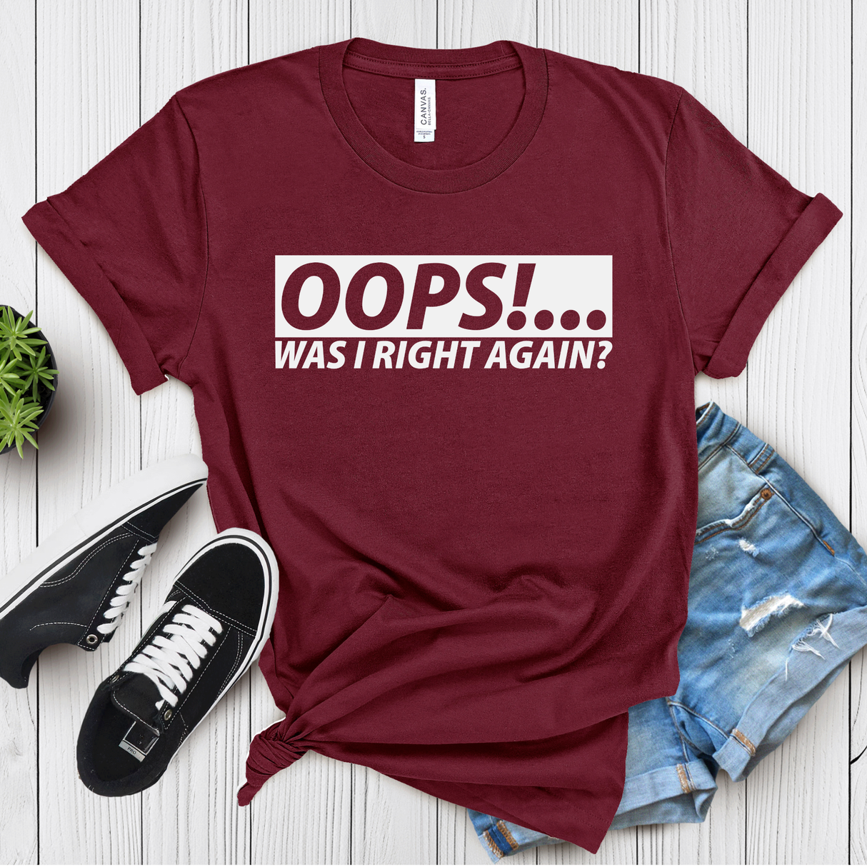 Oops!... Was I Right Again? – Women’s Graphic Tee