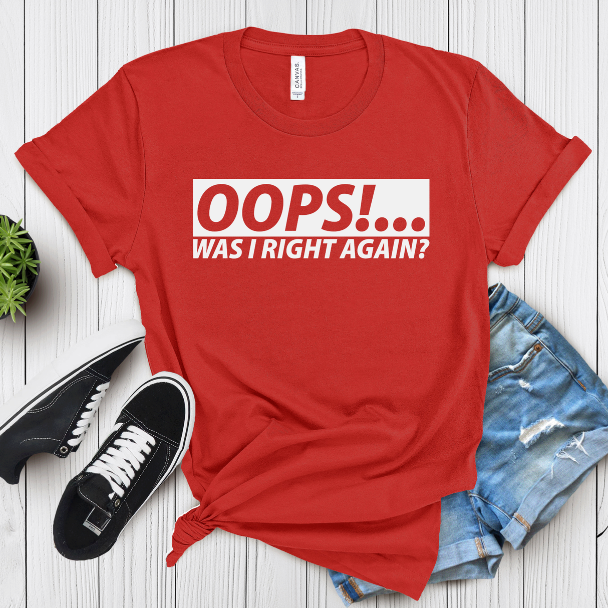 Oops!... Was I Right Again? – Women’s Graphic Tee