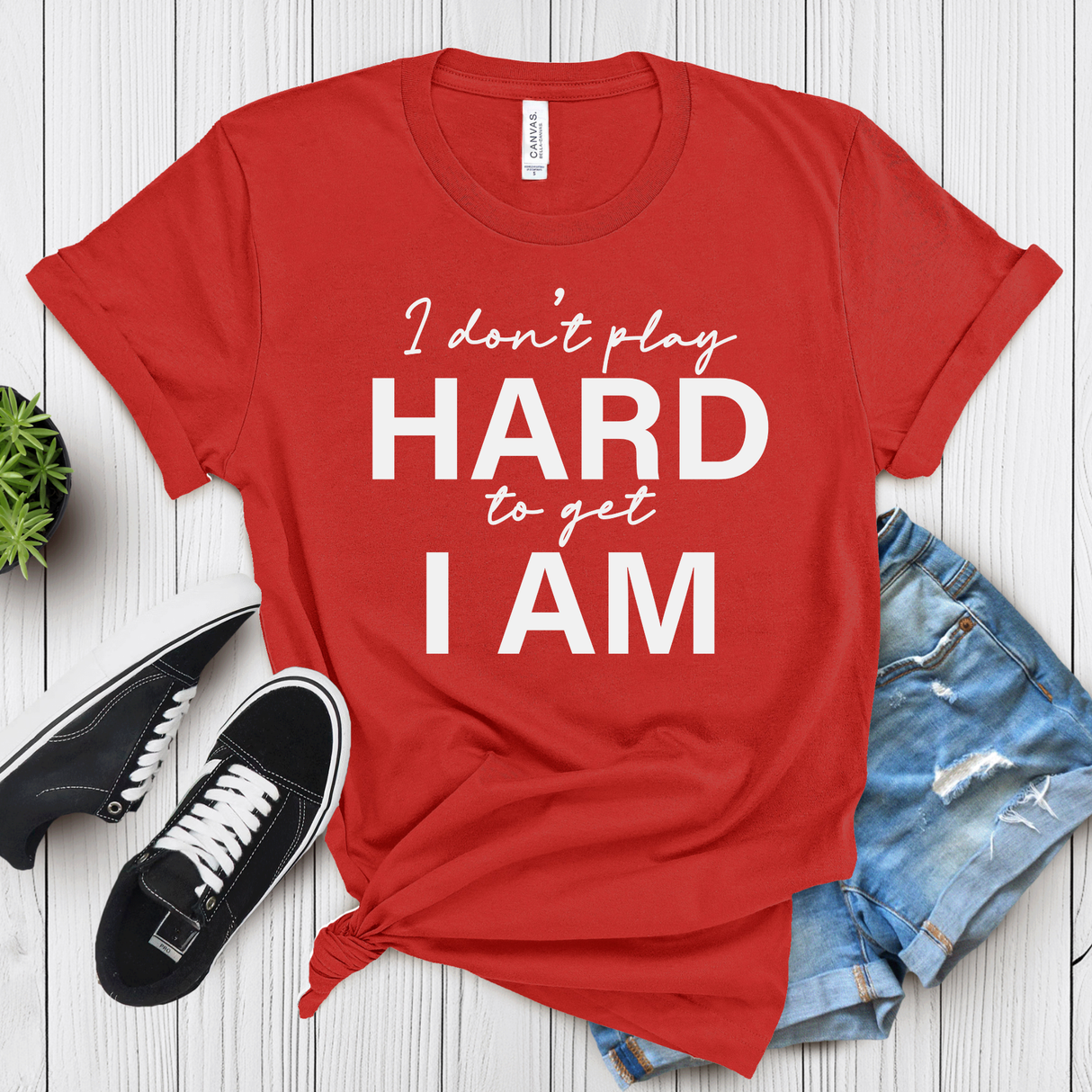 I Don’t Play Hard to Get I Am – Women’s Graphic Tee