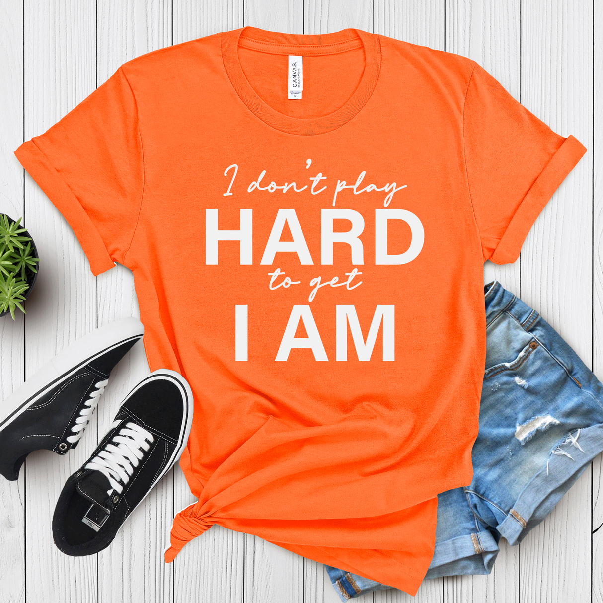 I Don’t Play Hard to Get I Am – Women’s Graphic Tee