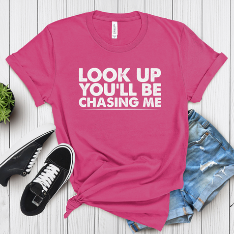 Look Up You’ll Be Chasing Me – Women’s Graphic Tee