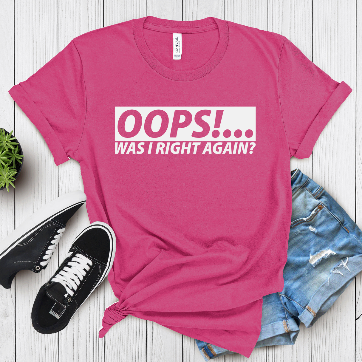 Oops!... Was I Right Again? – Women’s Graphic Tee
