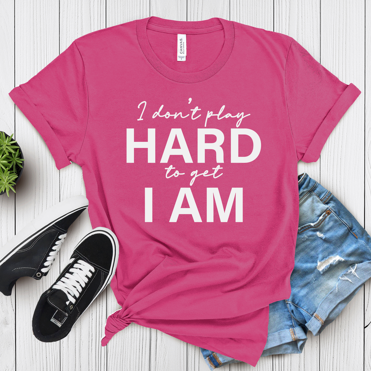 I Don’t Play Hard to Get I Am – Women’s Graphic Tee
