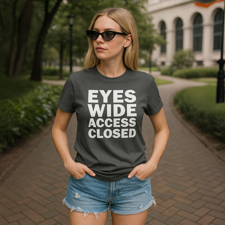 Eyes Wide Access Closed – Women’s Graphic Tee
